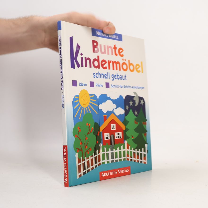Autorenkollektiv Bunte Kindermöbel schnell gebaut