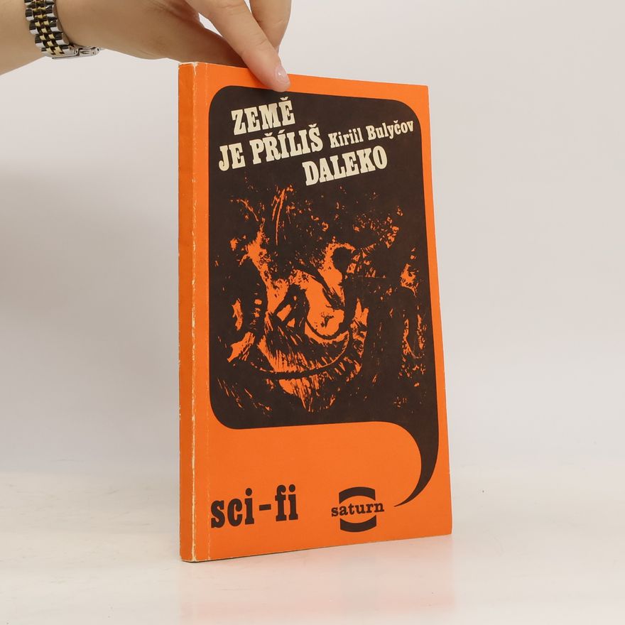 Kir Bulyčev Země je příliš daleko