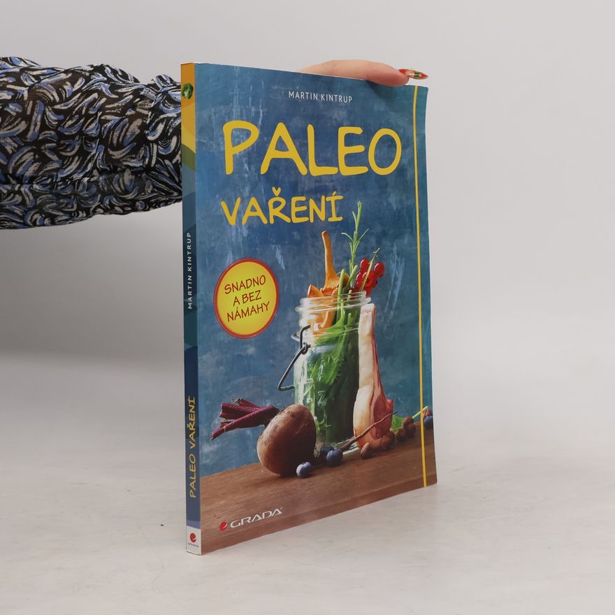 Martin Kintrup Paleo vaření - snadno a bez námahy