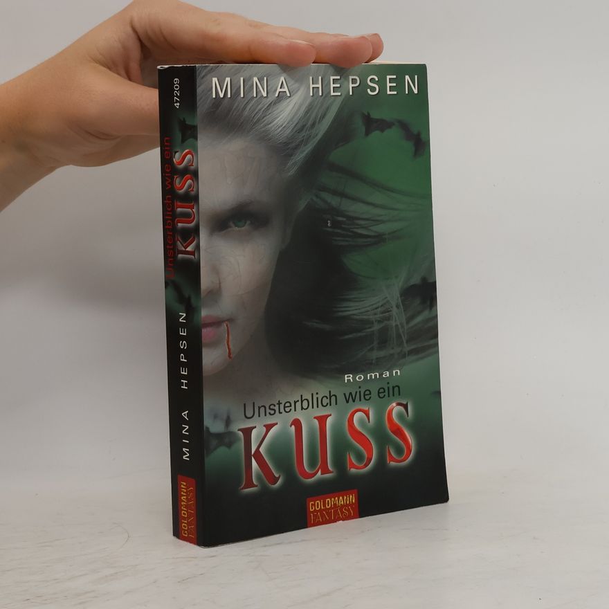 Mina Hepsen Unsterblich wie ein Kuss