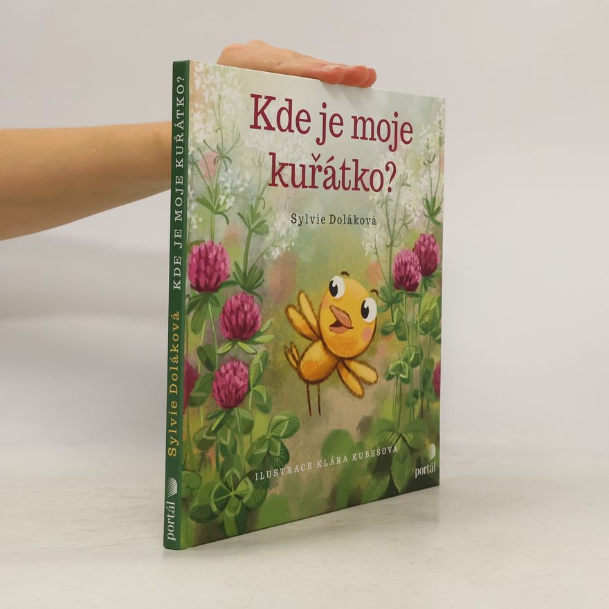 Klára Kubešová Kde je moje kuřátko?