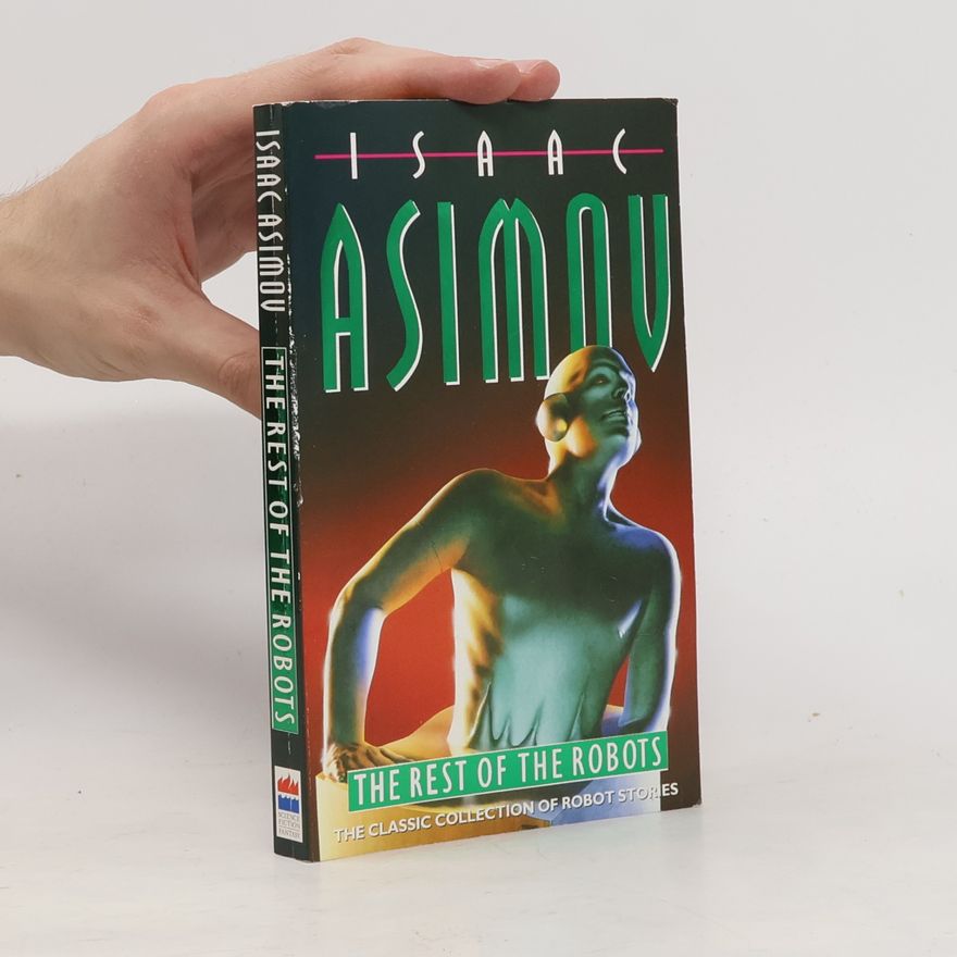 Isaac Asimov The rest of the robots