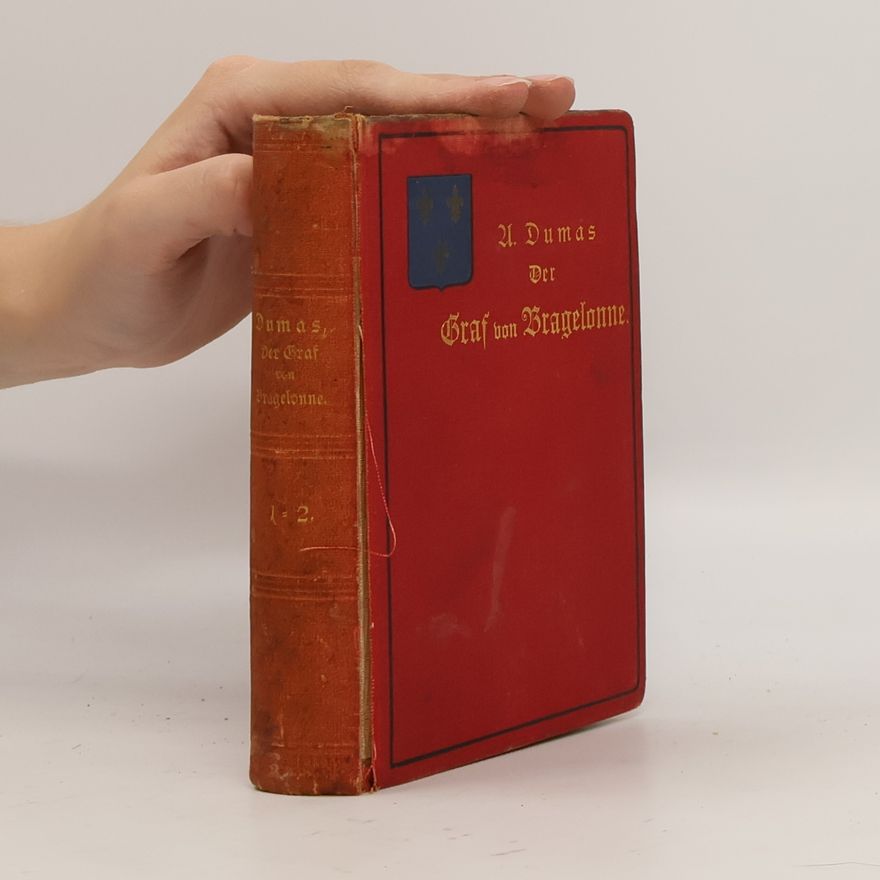 Alexandre Dumas Die drei Musketiere. Der Graf von Bragelonne 1