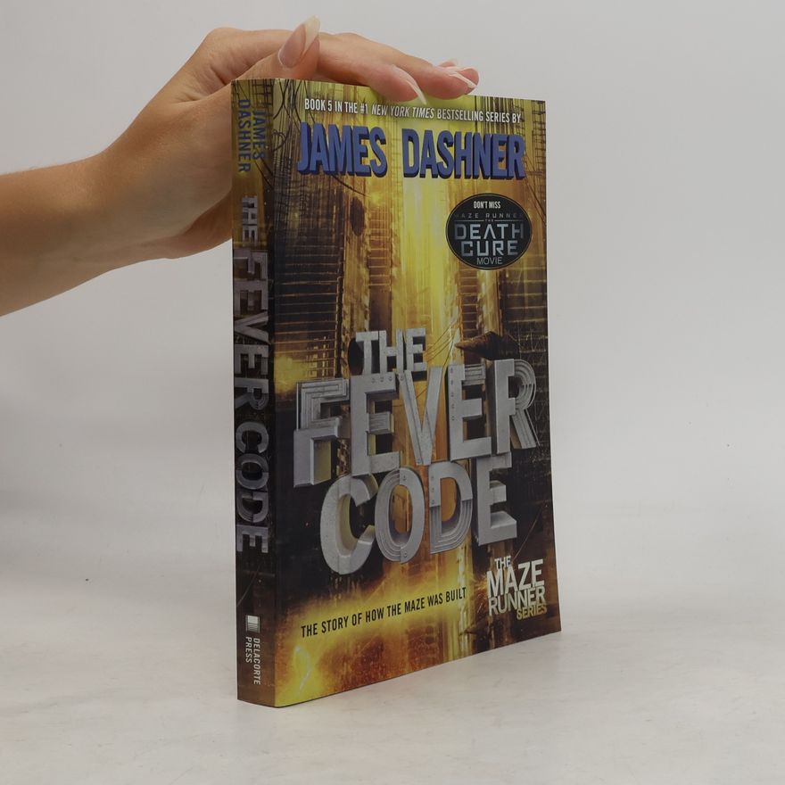 James Dashner The Fever Code (Maze Runner, Book Five; Prequel)