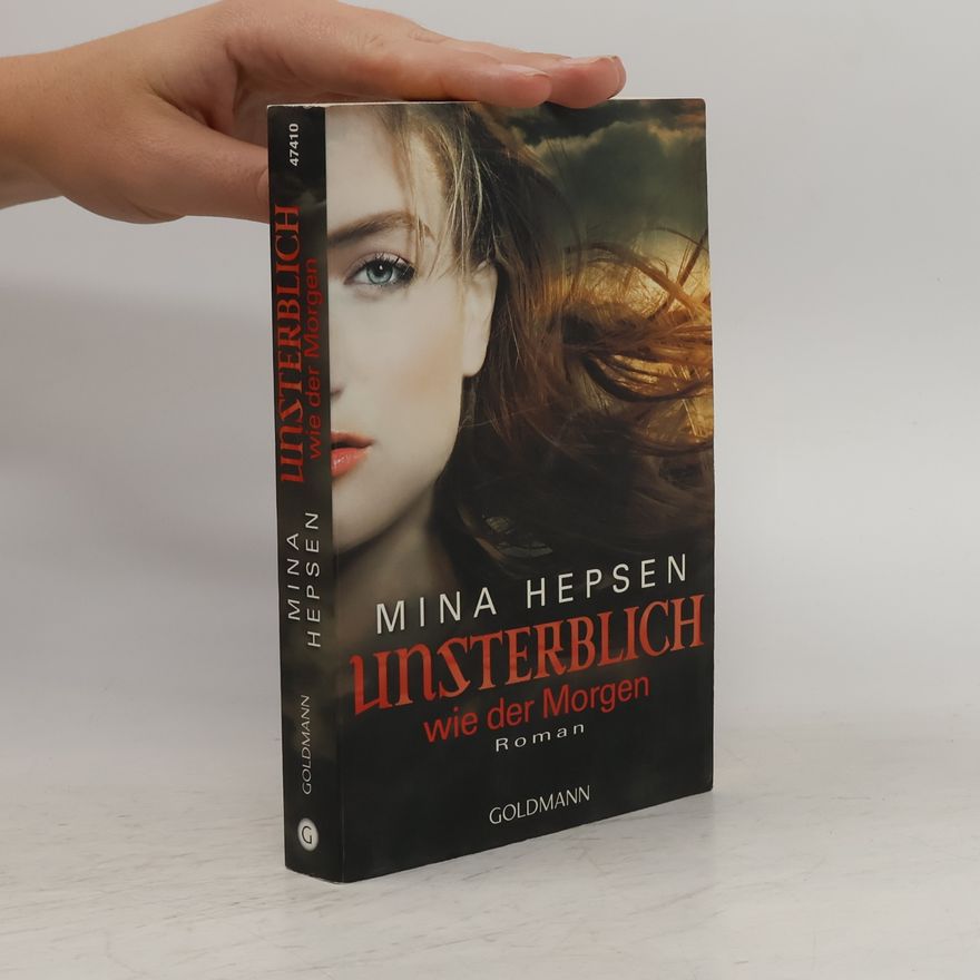 Mina Hepsen Unsterblich wie der Morgen. Roman