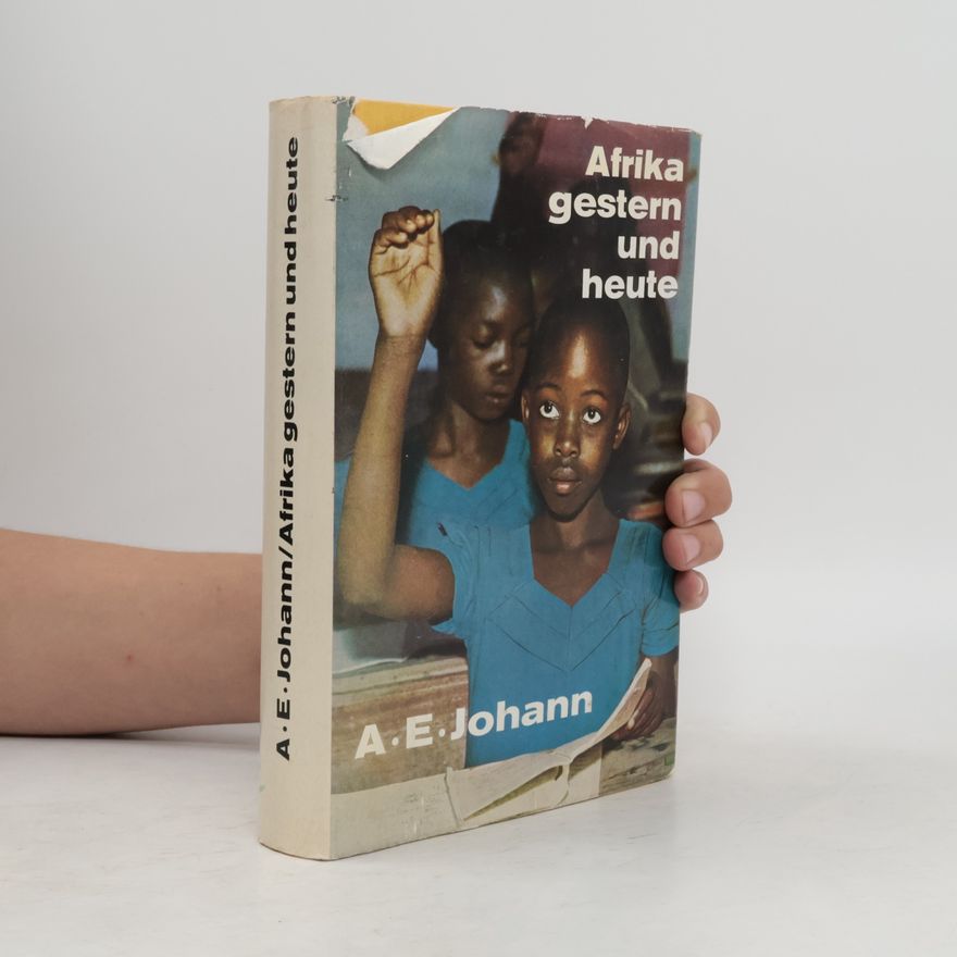Alfred E. Johann Afrika gestern und heute