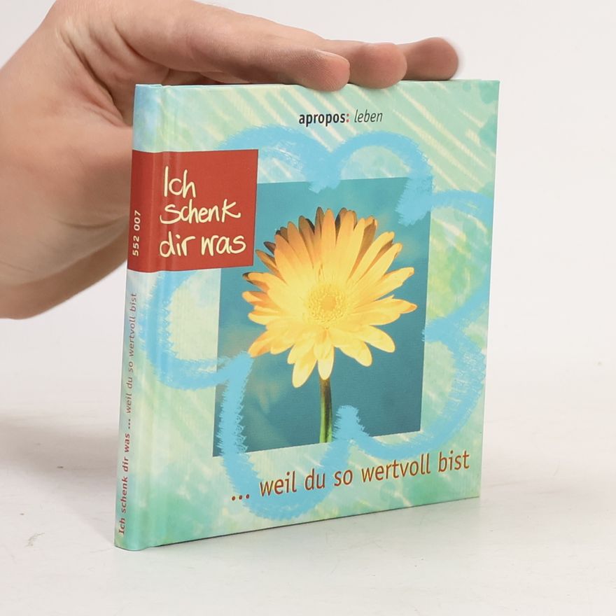 AA.VV. Ich schenk dir was ... weil du so wertvoll bist