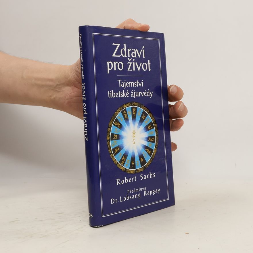 Robert Sachs Zdraví pro život : tajemství tibetské ájurvédy