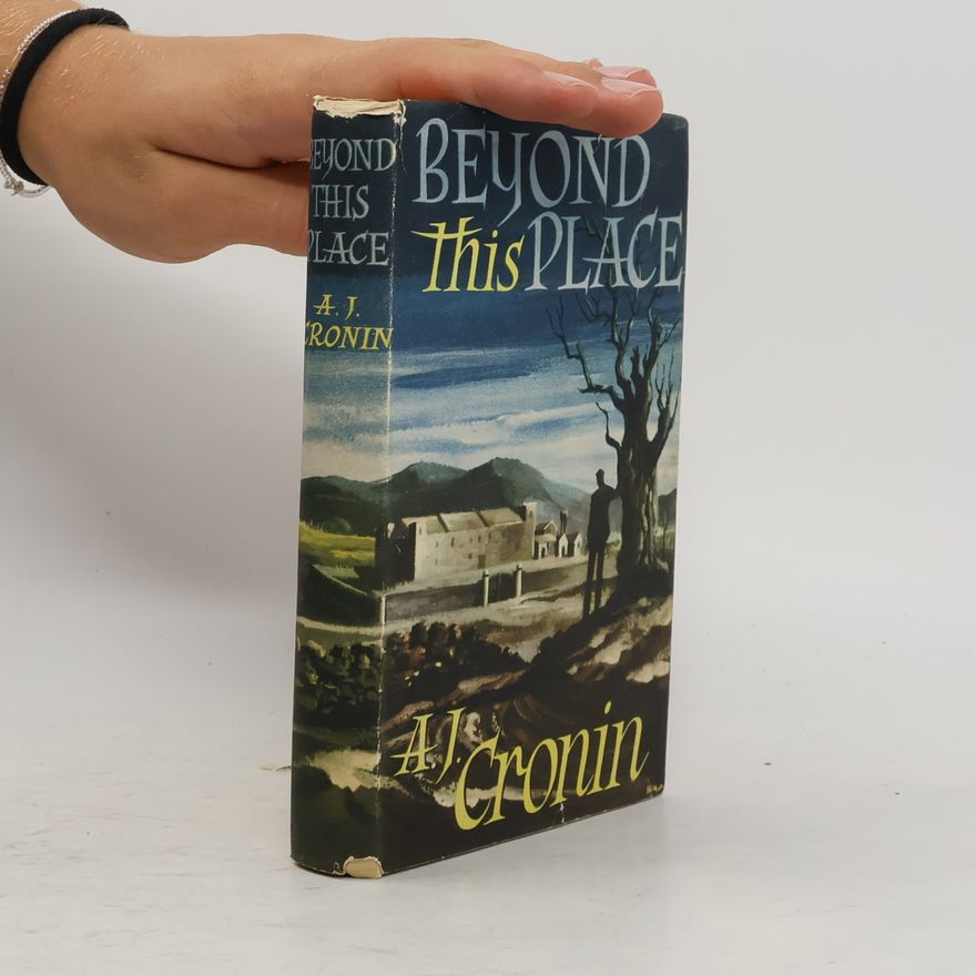 Archibald Joseph Cronin Beyond This Place