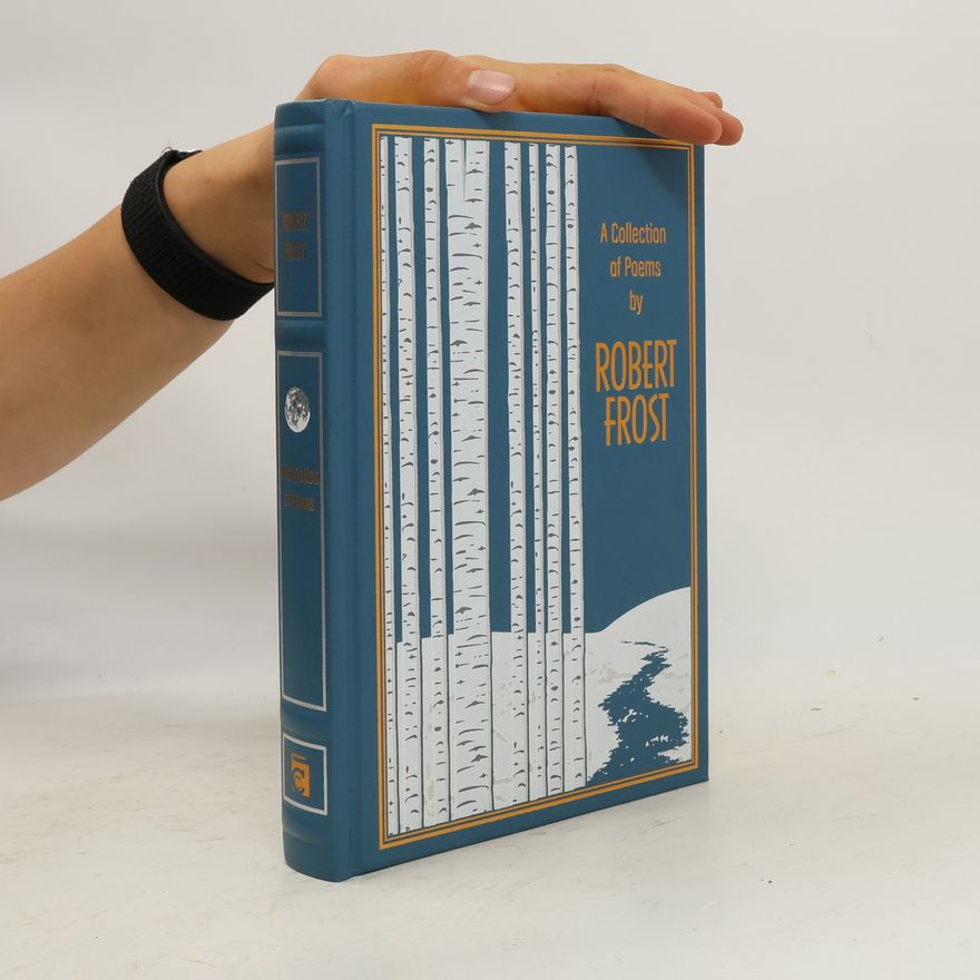 Robert Frost A Collection of Poems by Robert Frost