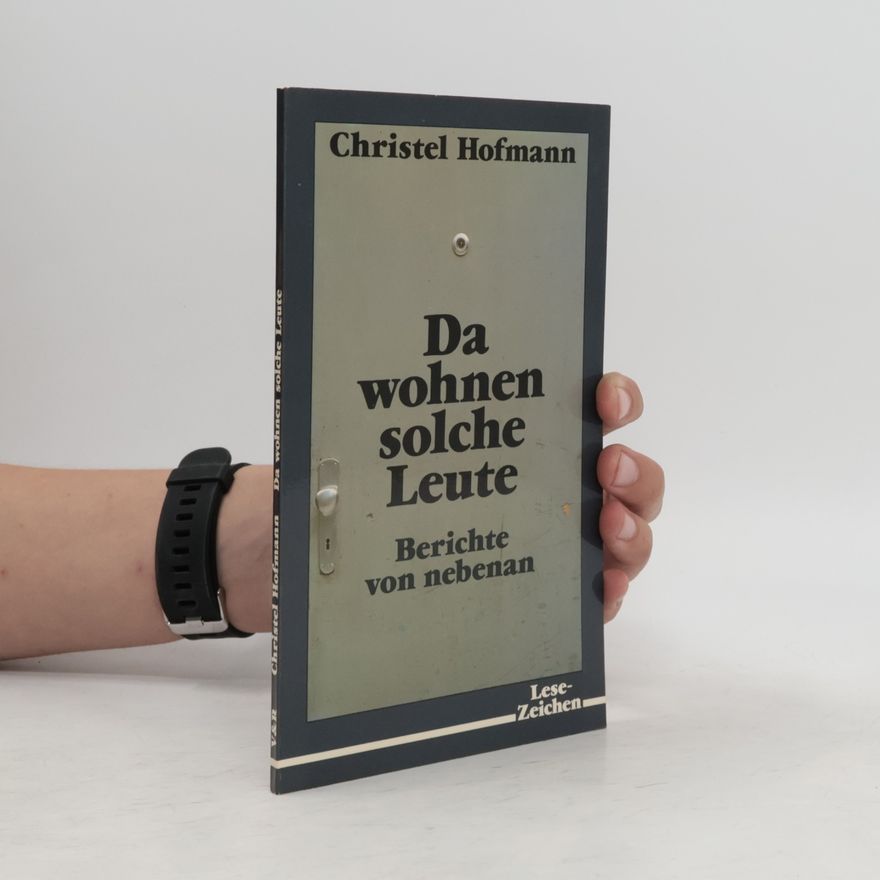 Christel Hofmann Da wohnen solche Leute