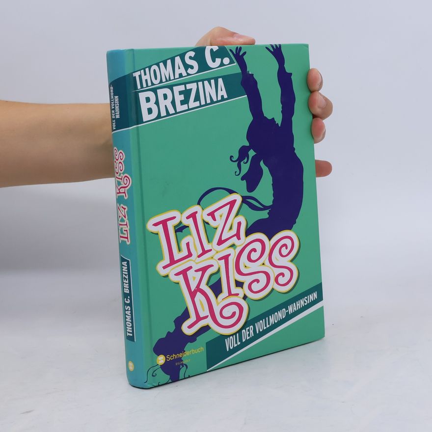 Thomas Brezina Liz Kiss - Voll der Vollmond-Wahnsinn