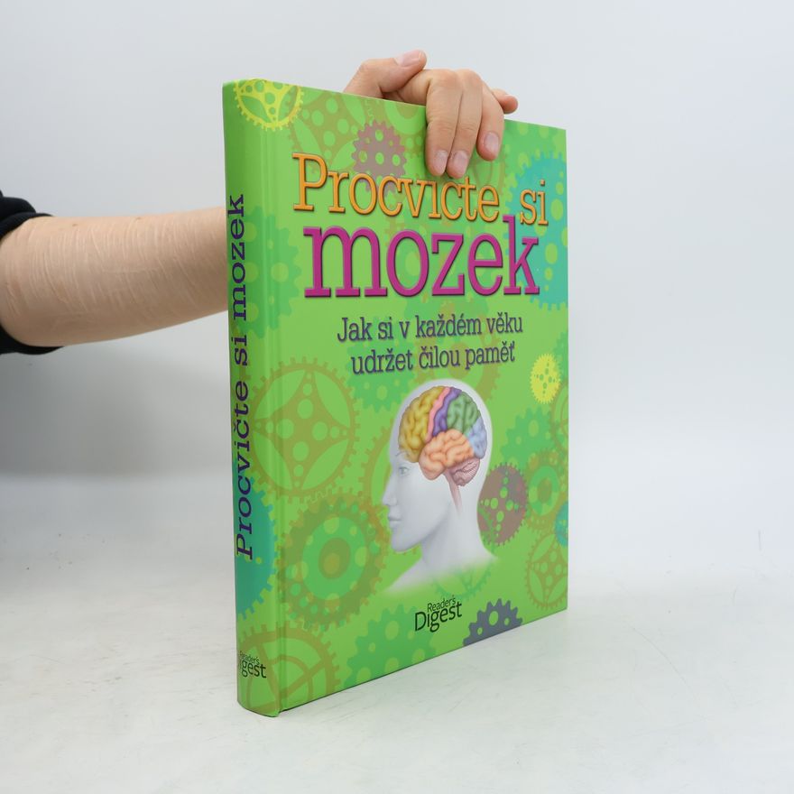 Autores varios Procvičte si mozek: Jak si v každém věku udržet čilou paměť