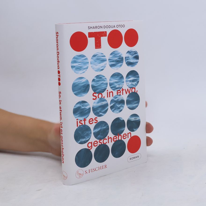Sharon Dodua Otoo So, in etwa, ist es geschehen: Roman
