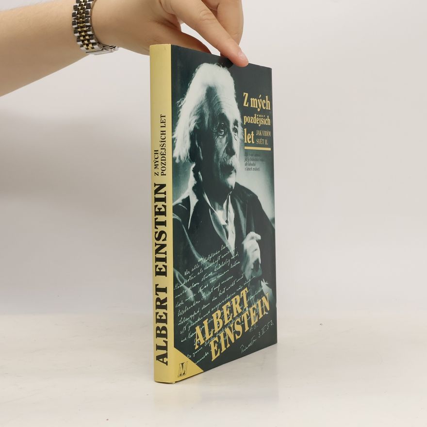 Albert Einstein Z mých pozdějších let. Jak vidím svět II.