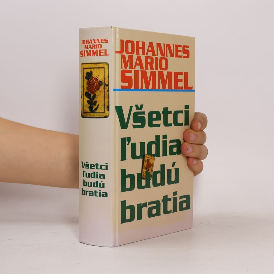 Johannes Mario Simmel Všetci ľudia budú bratia