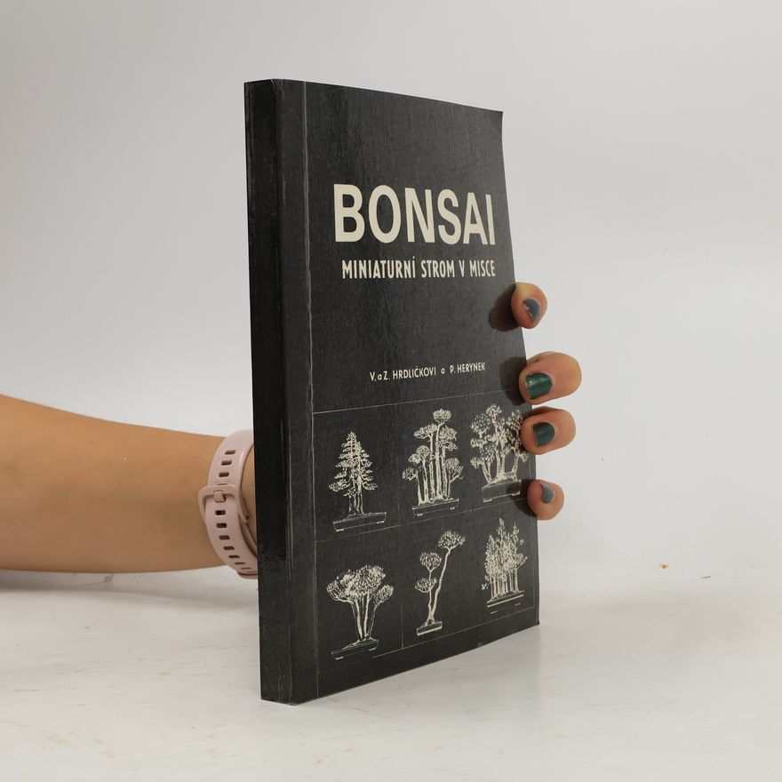 Zdeněk Hrdlička Bonsai. Miniaturní strom v misce
