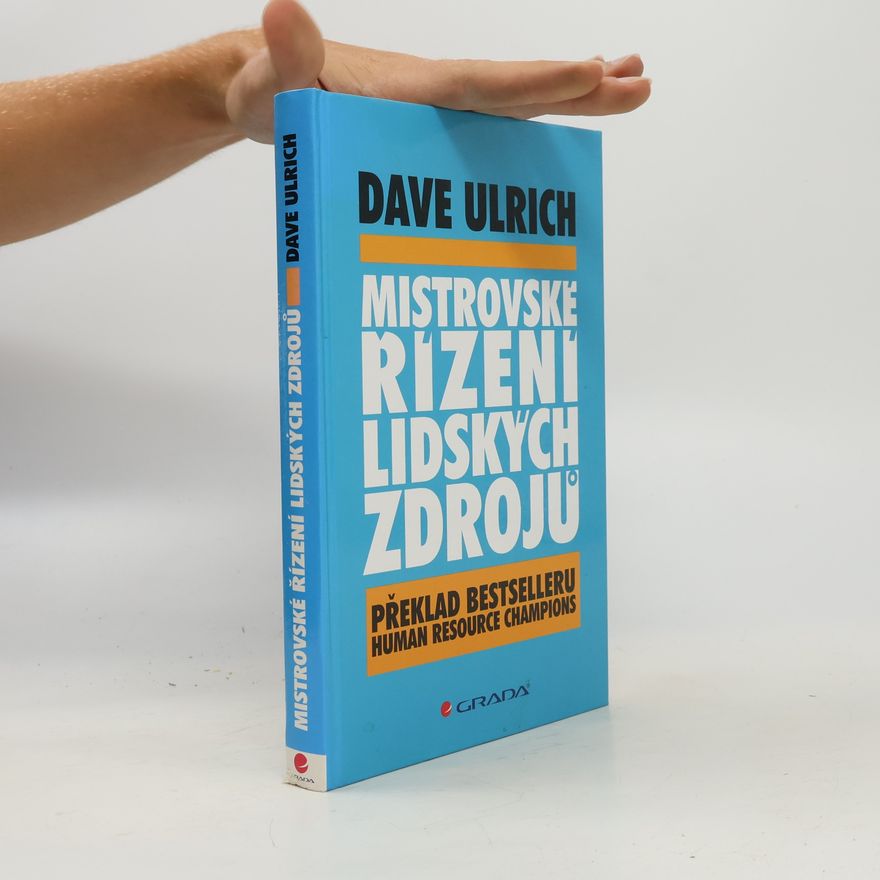 Dave Ulrich Mistrovské řízení lidských zdrojů