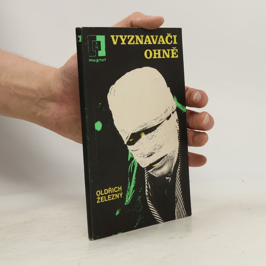 Oldřich Železný Magnet 5/76. Vyznavači ohně