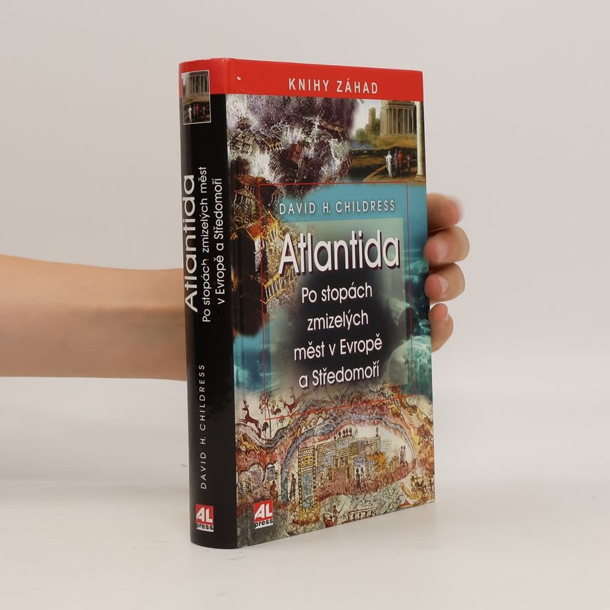 David Hatcher Childress Atlantida : po stopách zmizelých měst v Evropě a Středomoří
