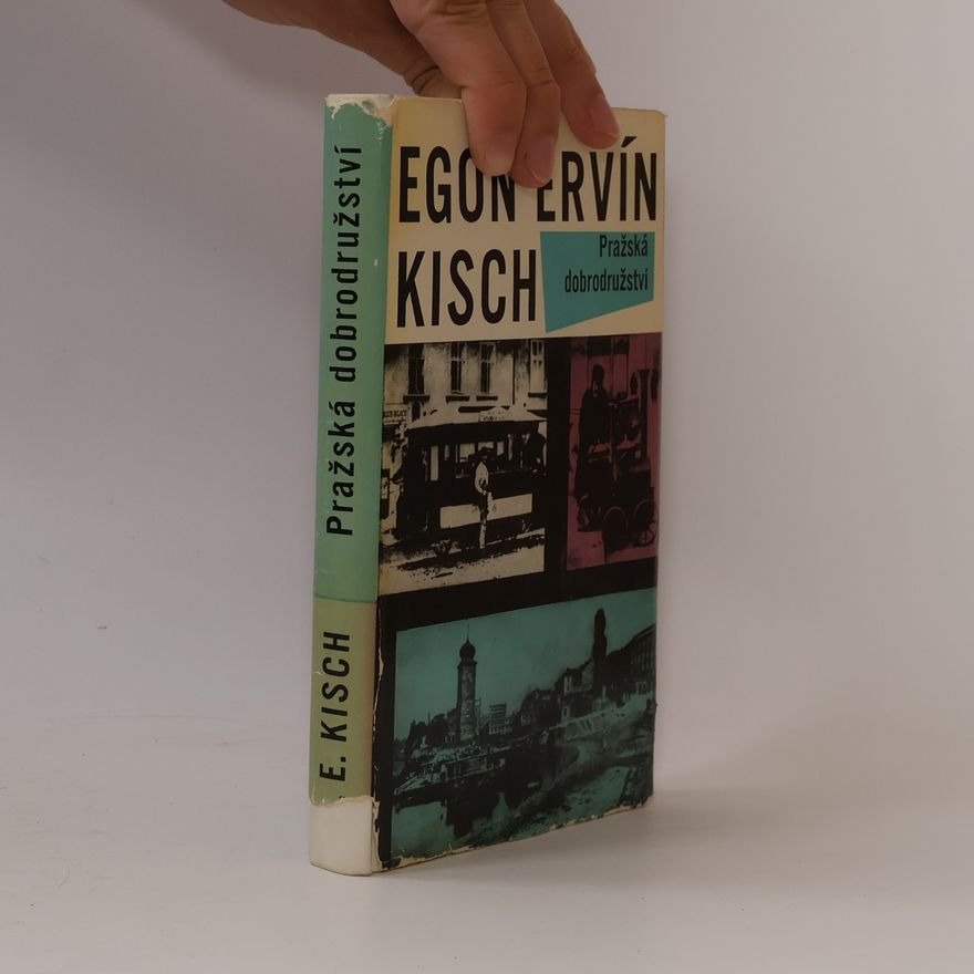 Egon Erwin Kisch Pražská dobrodružství