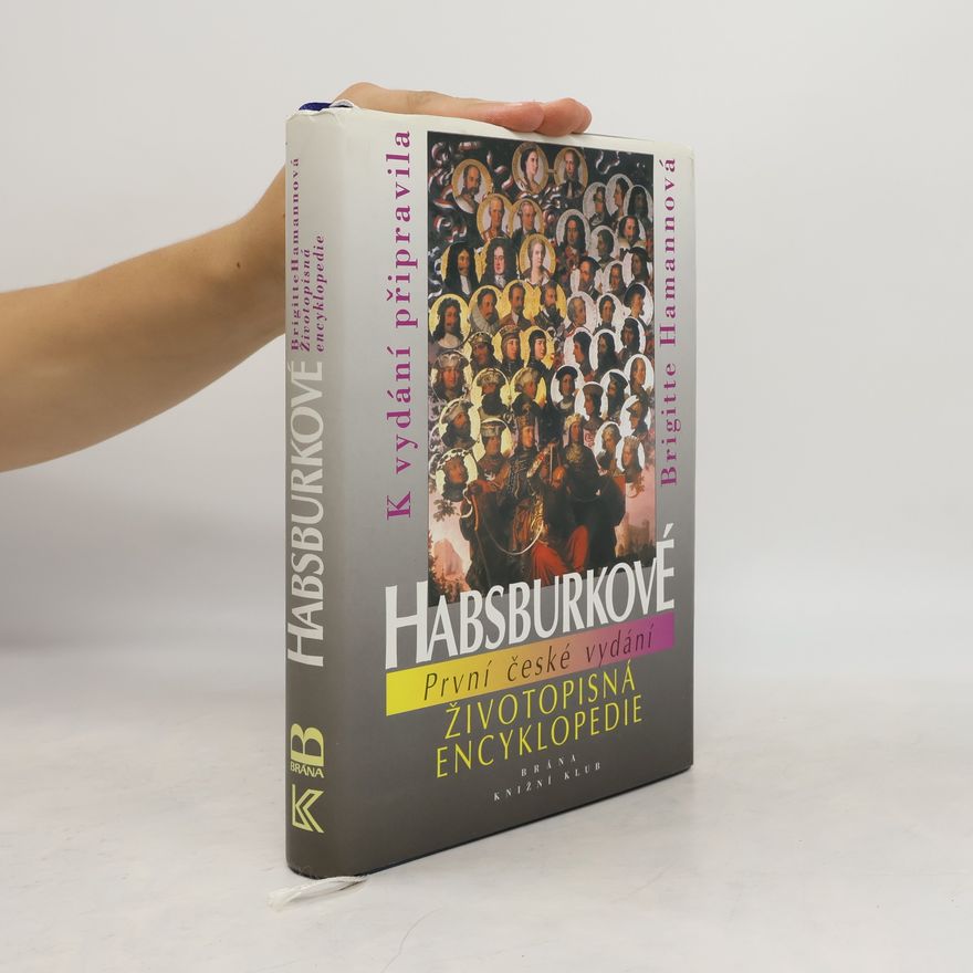 Autores varios Habsburkové : životopisná encyklopedie