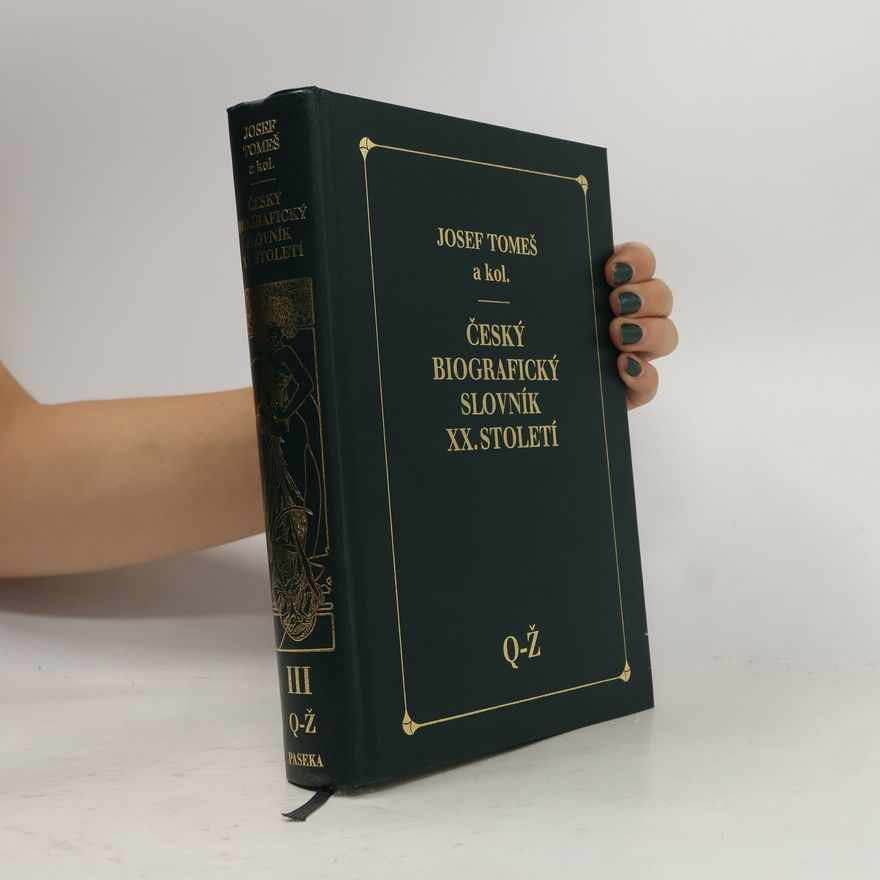 Josef Tomeš Český biografický slovník XX. století. III. díl, Q-Ž