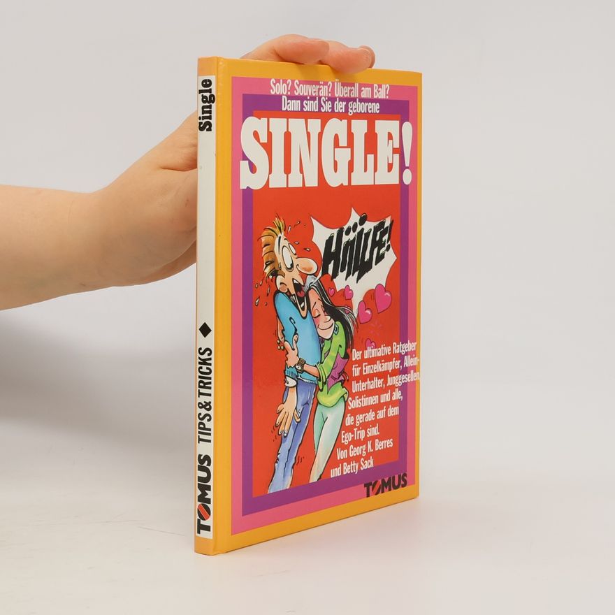 Georg K. Berres Dann sind Sie der geborene Single!: Solo? Souverän? Überall am Ball? (Tomus - Witzige Ratgeber)