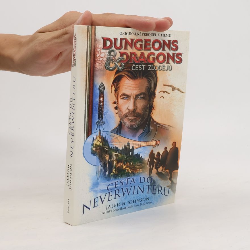 Jaleigh Johnson Dungeons & Dragons : čest zlodějů. Cesta do Neverwinteru