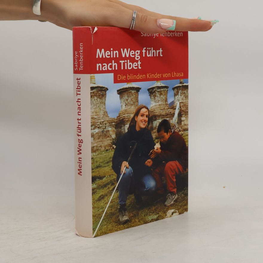 Sabriye Tenberken Mein Weg führt nach Tibet