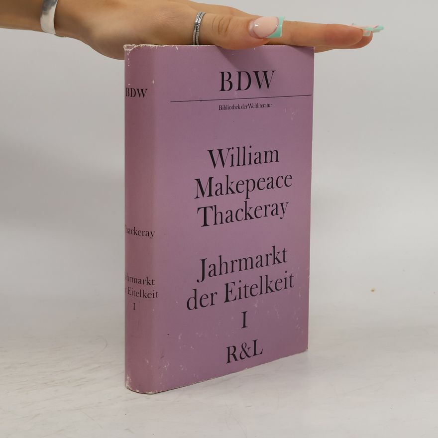 William Makepeace Thackeray Jahrmarkt der Eitelkeit I