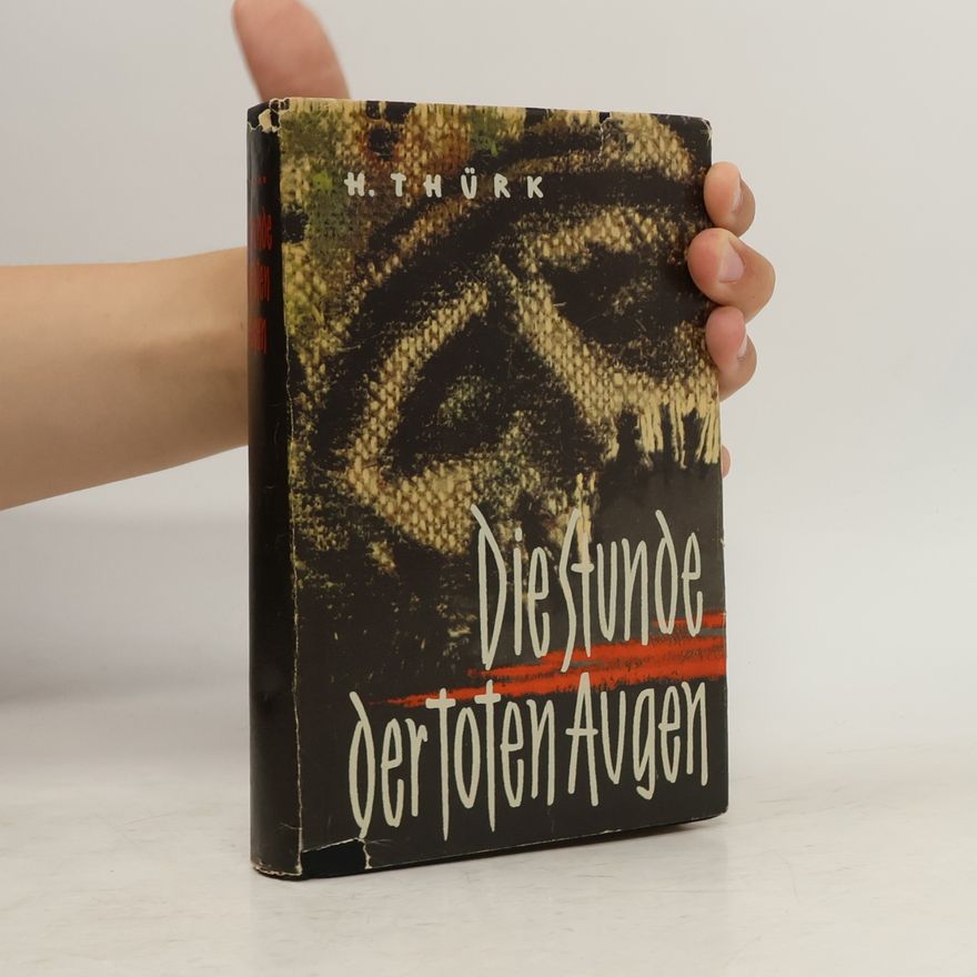 Harry Thürk Die Stunde der toten Augen