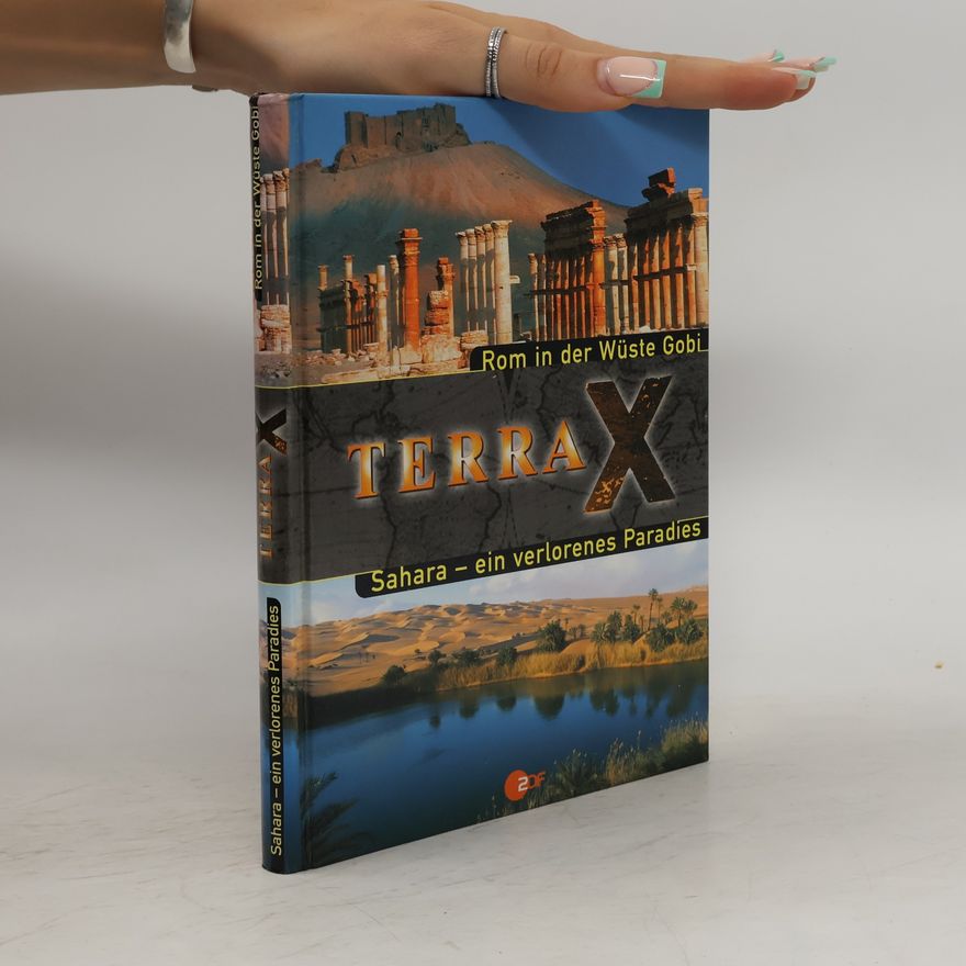 Autorenkollektiv Terra X. Rom in der Wüste Gobi. Sahara - ein verlorenes Paradies