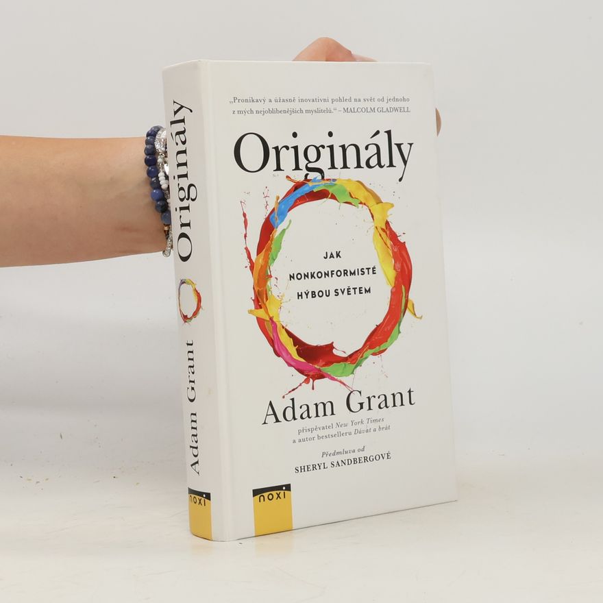 Adam M Grant Originály: Jak nonkonformisté hýbou světem