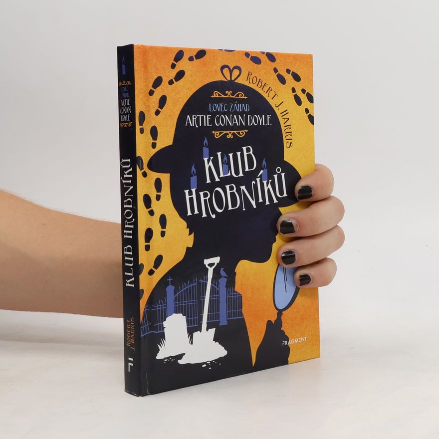 Kateřina Voborská Lovec záhad Artie Conan Doyle. Klub hrobníků