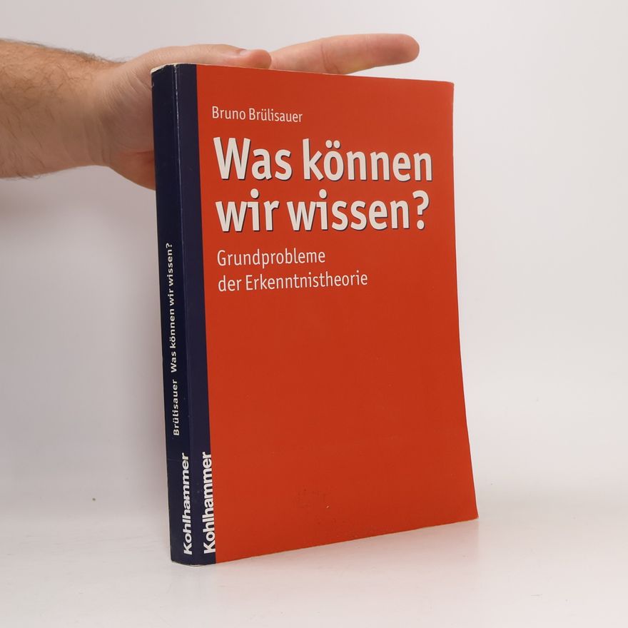 Bruno Brülisauer Was können wir wissen?
