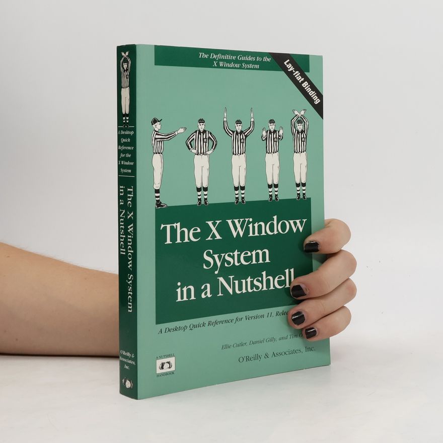Ellie Cutler The X Window System in a Nutshell