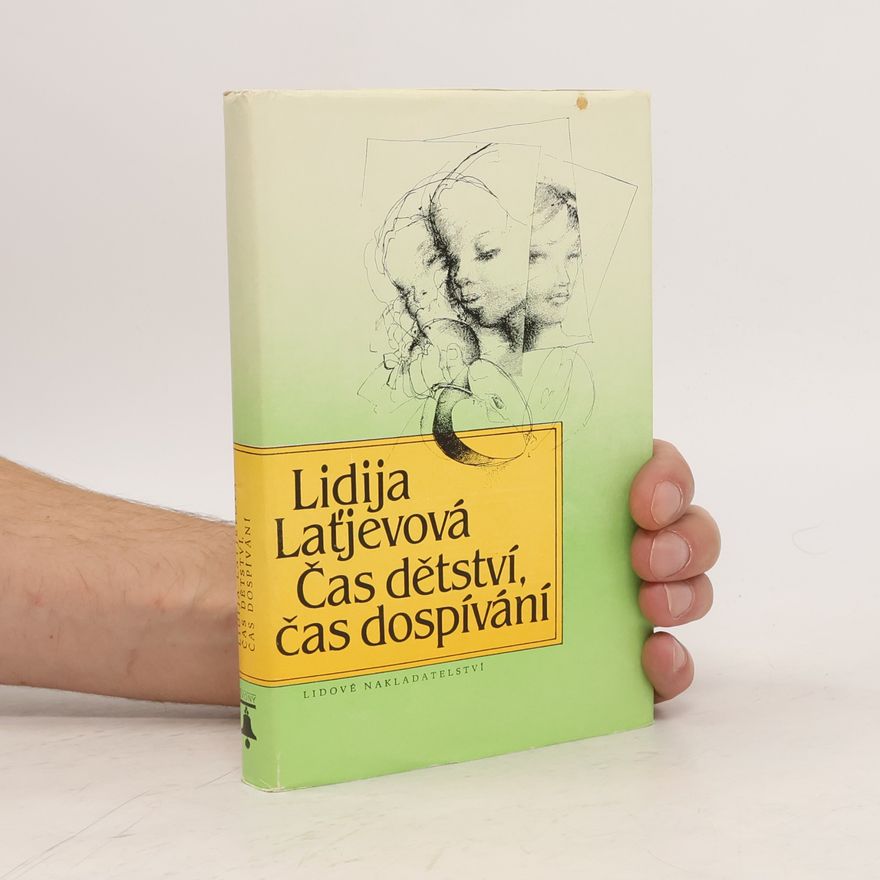 Lidija Latjevova Čas dětství, čas dospívání
