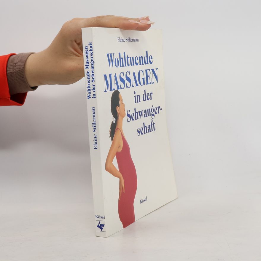 Elaine Stillerman Wohltuende Massagen in der Schwangerschaft