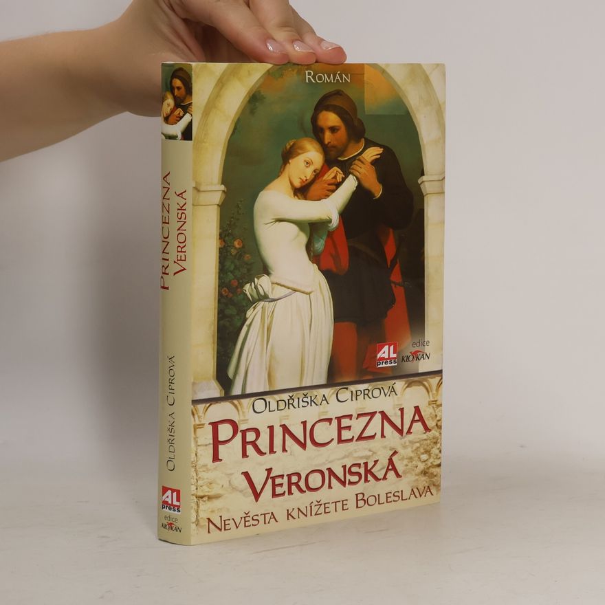 Oldřiška Ciprová Princezna veronská : nevěsta knížete Boleslava