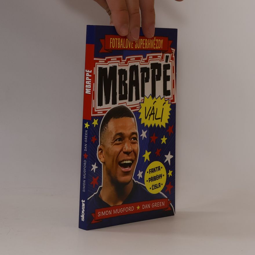 Simon Mugford Fotbalové superhvězdy. Mbappé válí