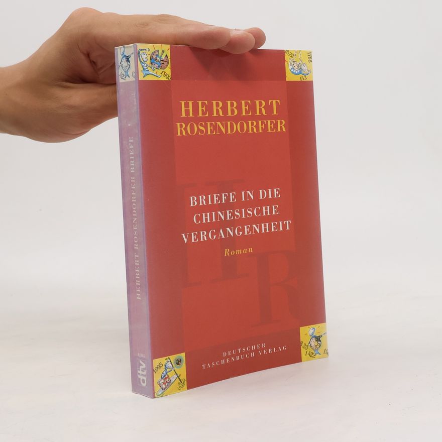 Herbert Rosendorfer Briefe in die chinesische Vergangenheit