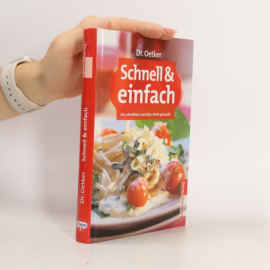 Autorenkollektiv Schnell & einfach. Die schnellsten Gerichte, leicht gemacht