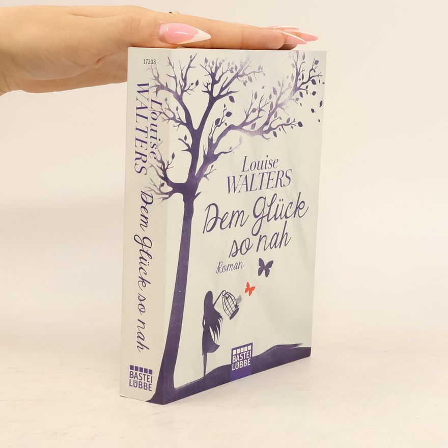 Louise Walters Dem Glück so nah