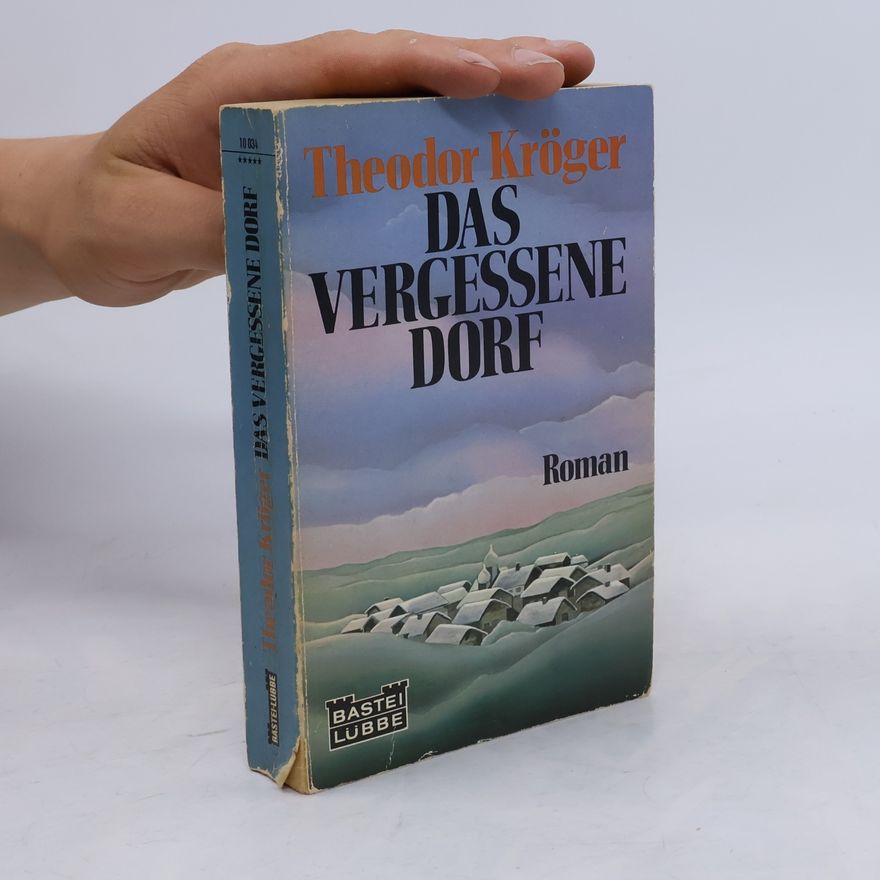 Theodor Kröger Das vergessene Dorf (4915 658)