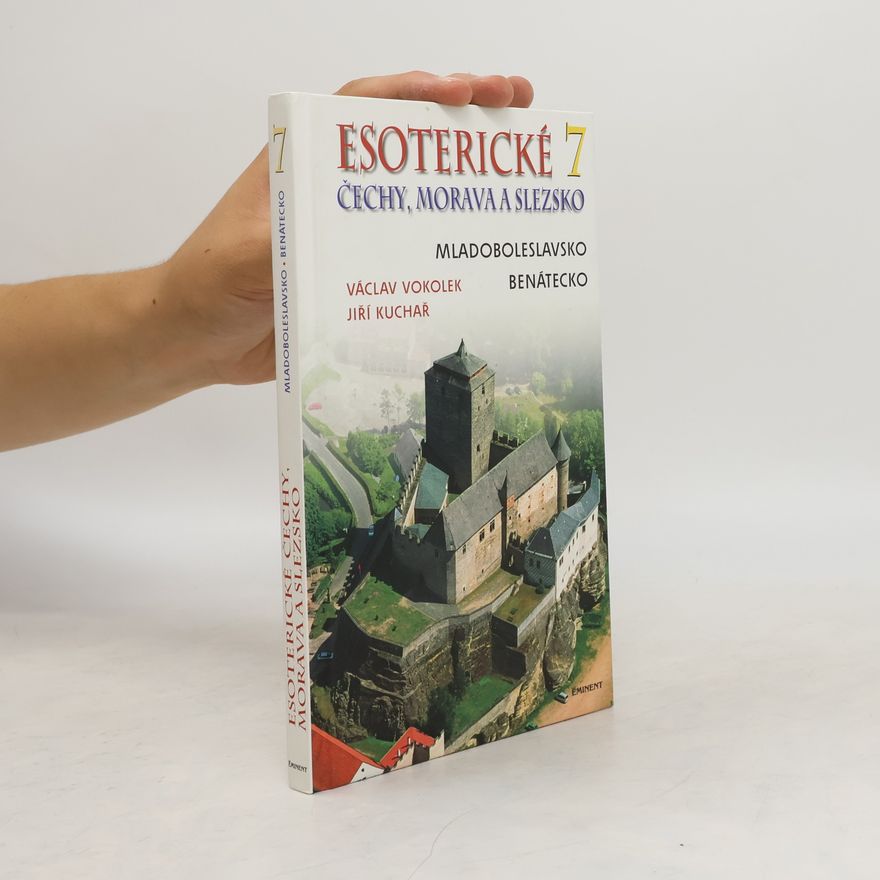 Jiří Kuchař Esoterické Čechy, Morava a Slezsko. Svazek 7