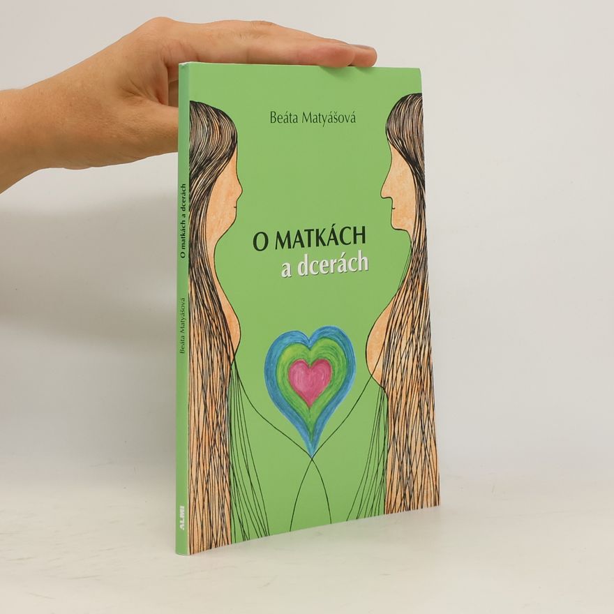 Beáta Matyášová O matkách a dcerách