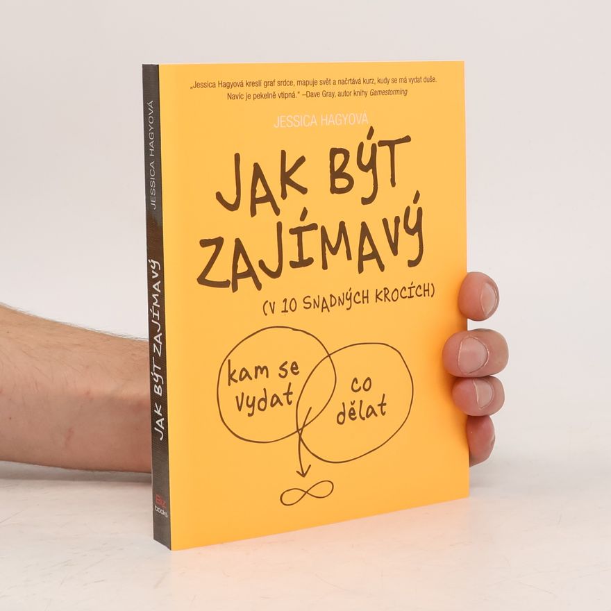 Jessica Hagy Jak být zajímavý : (v 10 snadných krocích)
