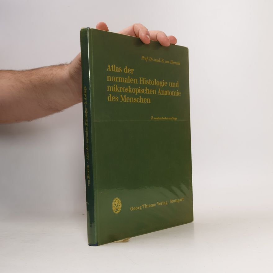 Ernst von Herrath Atlas der normalen Histologie und mikroskopischen Anatomie des Menschen