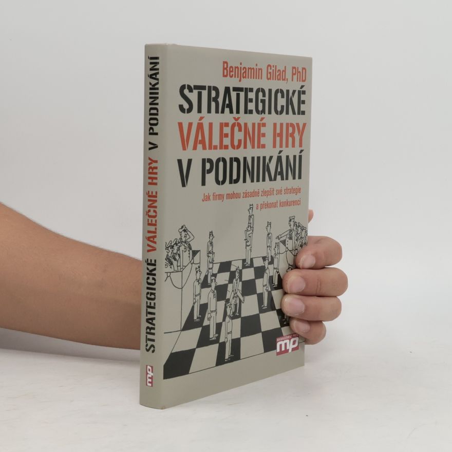 Benjamin Gilad Strategické válečné hry v podnikání